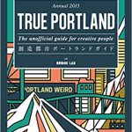 【旅行前必見】ポートランドガイド「TRUE PORTLAND」で気分を高めよう